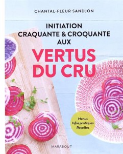 Initiation craquante & croquante aux vertus du cru